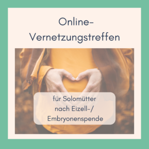 Online Vernetzung Solomutterschaft Eizell- Embryonenspende